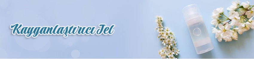 Kayganlaştırıcı Jel Kayganlaştırıcı Jel